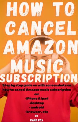 how do i cancel amazon music and explore alternative streaming services for a more diverse musical experience?